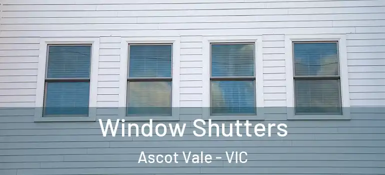 Window Shutters Ascot Vale - VIC