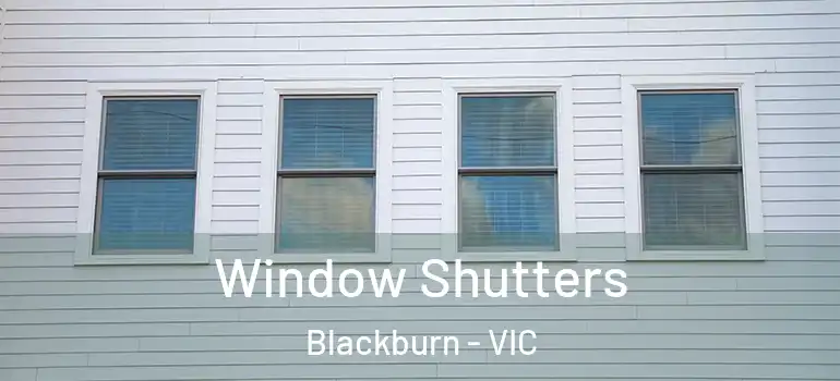 Window Shutters Blackburn - VIC