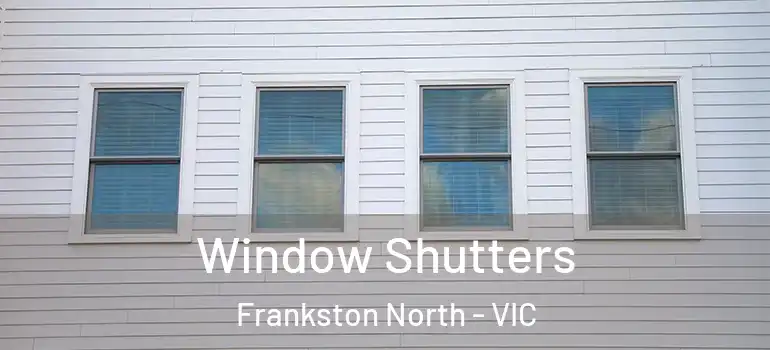 Window Shutters Frankston North - VIC