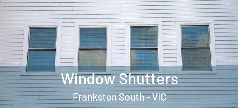 Window Shutters Frankston South - VIC