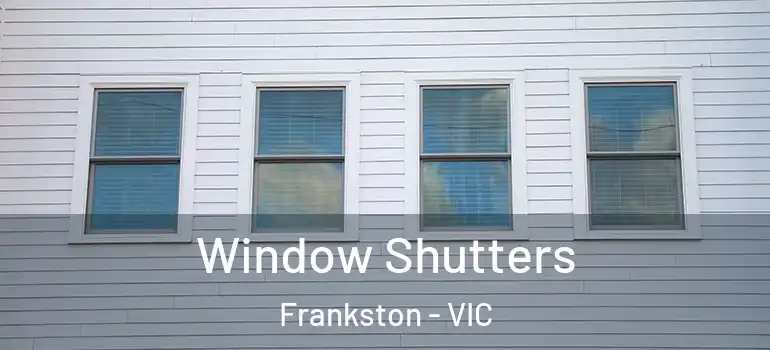 Window Shutters Frankston - VIC