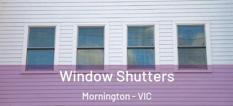 Window Shutters Mornington - VIC