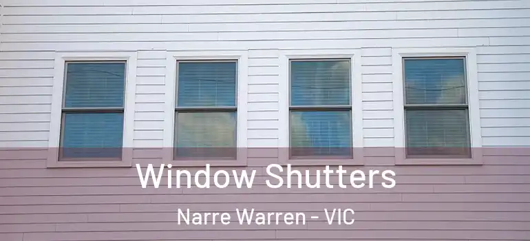 Window Shutters Narre Warren - VIC