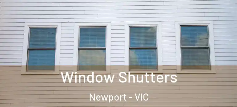 Window Shutters Newport - VIC