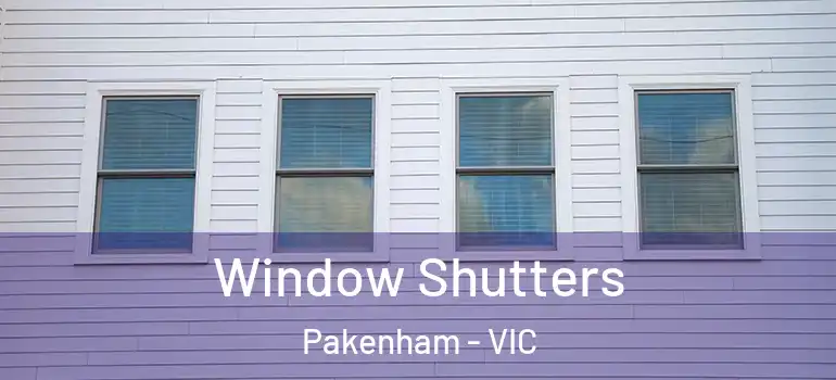 Window Shutters Pakenham - VIC