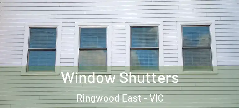 Window Shutters Ringwood East - VIC