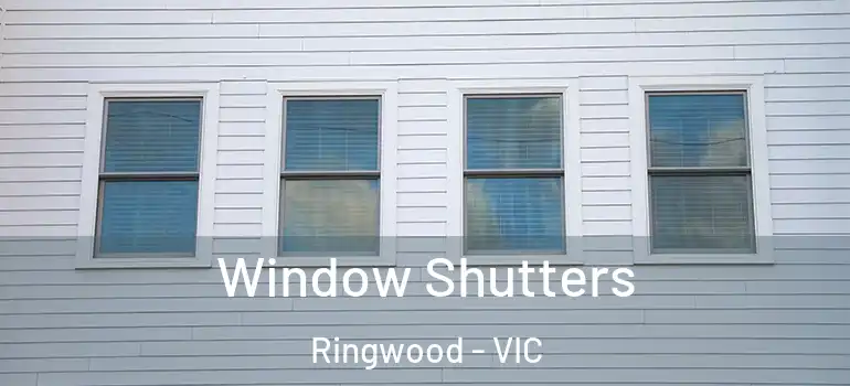 Window Shutters Ringwood - VIC