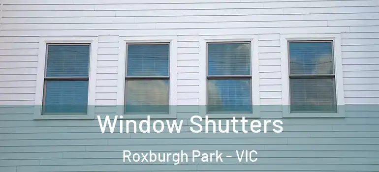 Window Shutters Roxburgh Park - VIC