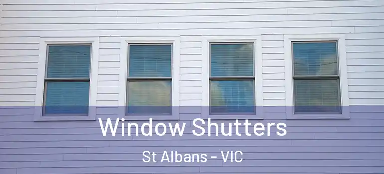 Window Shutters St Albans - VIC