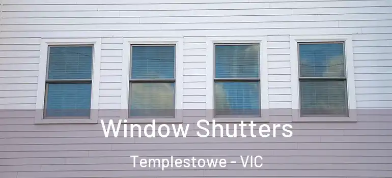 Window Shutters Templestowe - VIC