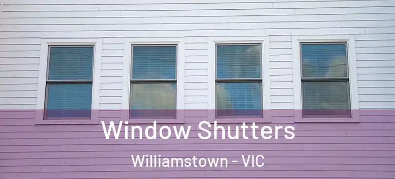 Window Shutters Williamstown - VIC