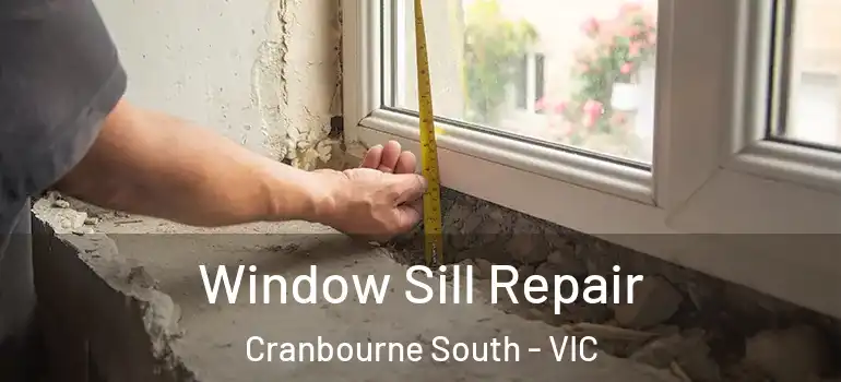 Window Sill Repair Cranbourne South - VIC