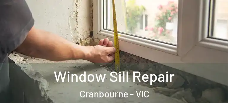 Window Sill Repair Cranbourne - VIC