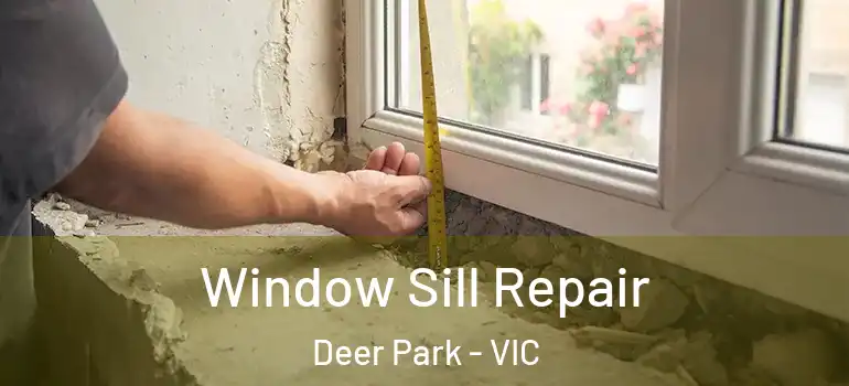 Window Sill Repair Deer Park - VIC