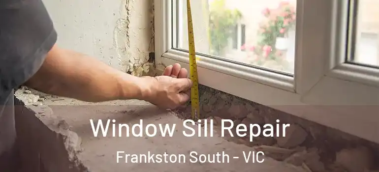 Window Sill Repair Frankston South - VIC