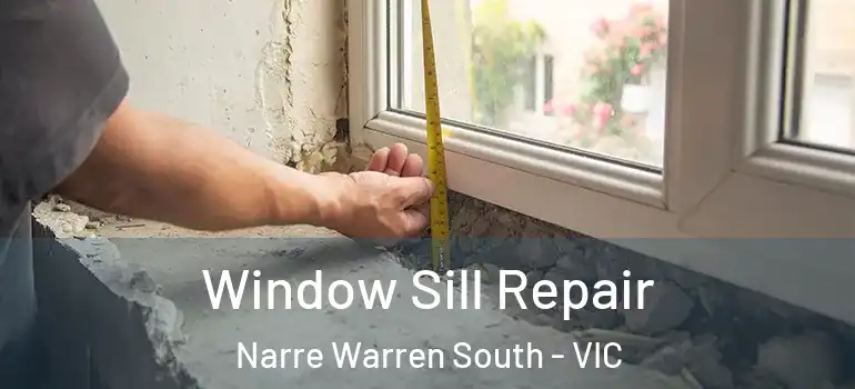 Window Sill Repair Narre Warren South - VIC