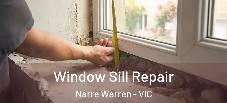  Window Sill Repair Narre Warren - VIC