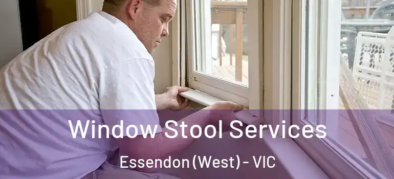 Window Stool Services Essendon (West) - VIC