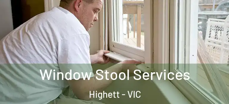 Window Stool Services Highett - VIC
