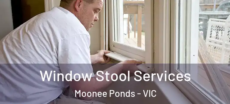  Window Stool Services Moonee Ponds - VIC