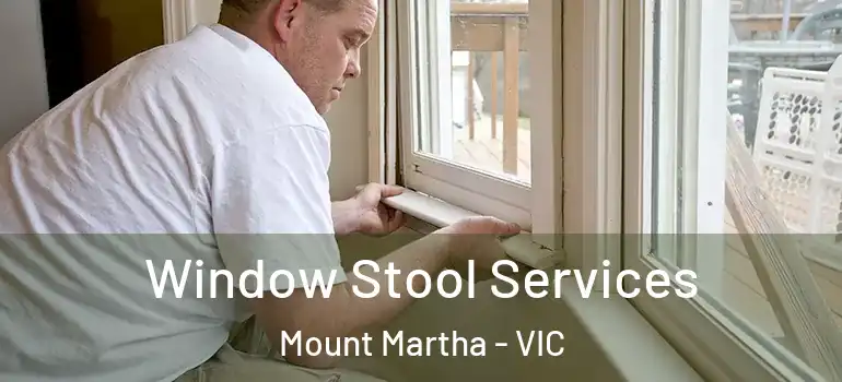 Window Stool Services Mount Martha - VIC
