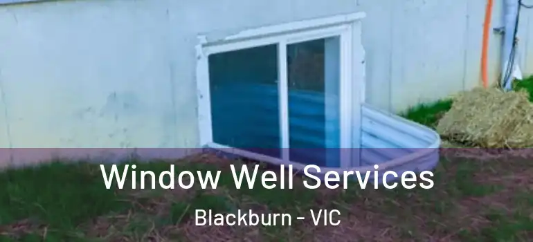  Window Well Services Blackburn - VIC
