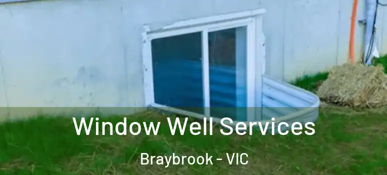  Window Well Services Braybrook - VIC