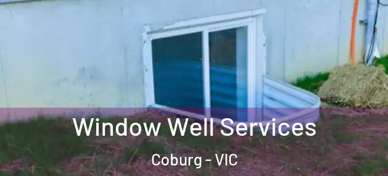  Window Well Services Coburg - VIC