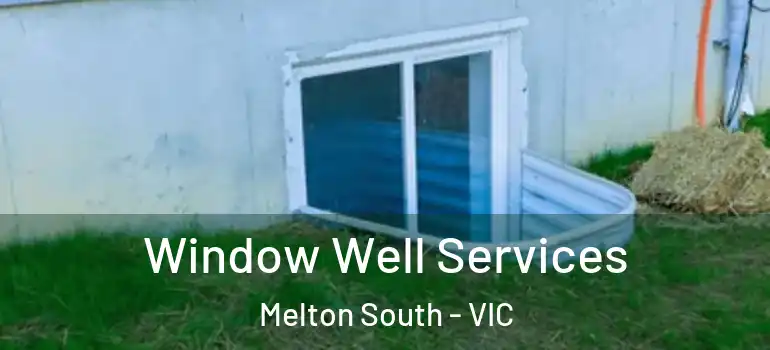 Window Well Services Melton South - VIC