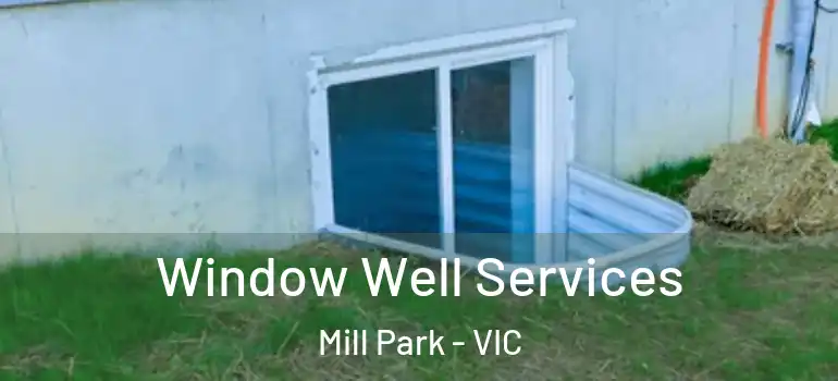 Window Well Services Mill Park - VIC