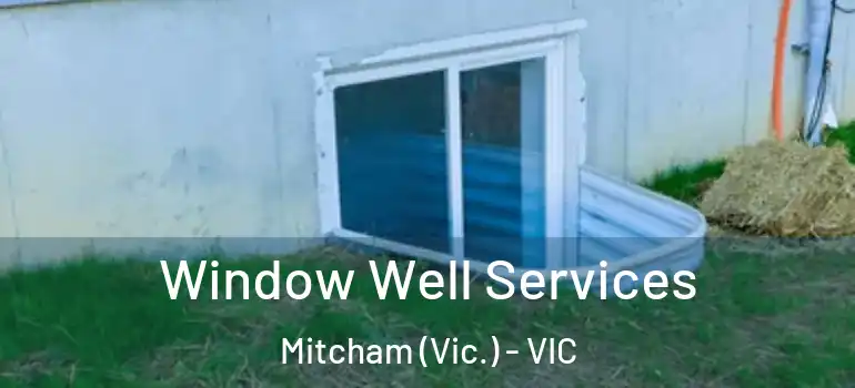 Window Well Services Mitcham (Vic.) - VIC