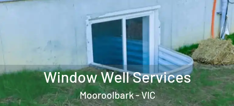 Window Well Services Mooroolbark - VIC