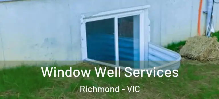 Window Well Services Richmond - VIC