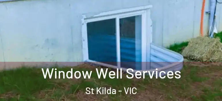 Window Well Services St Kilda - VIC
