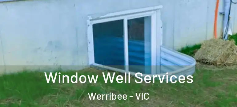  Window Well Services Werribee - VIC