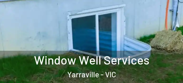 Window Well Services Yarraville - VIC