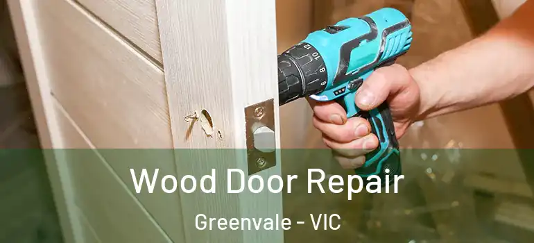 Wood Door Repair Greenvale - VIC