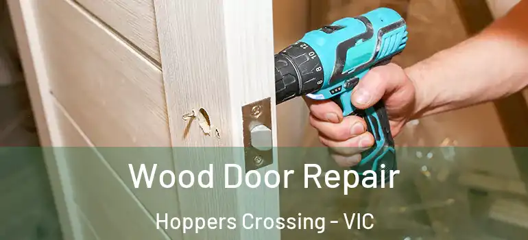 Wood Door Repair Hoppers Crossing - VIC