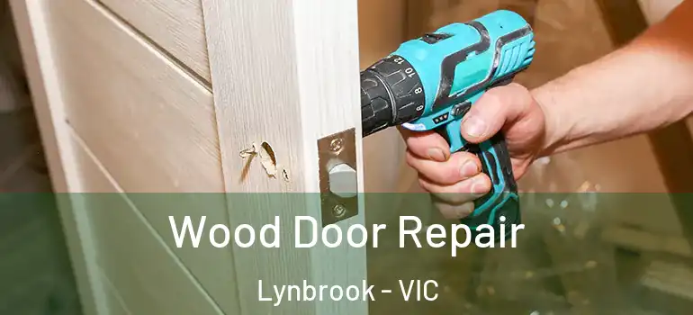  Wood Door Repair Lynbrook - VIC