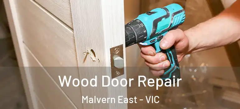 Wood Door Repair Malvern East - VIC