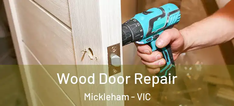 Wood Door Repair Mickleham - VIC