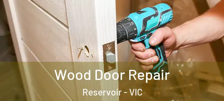 Wood Door Repair Reservoir - VIC