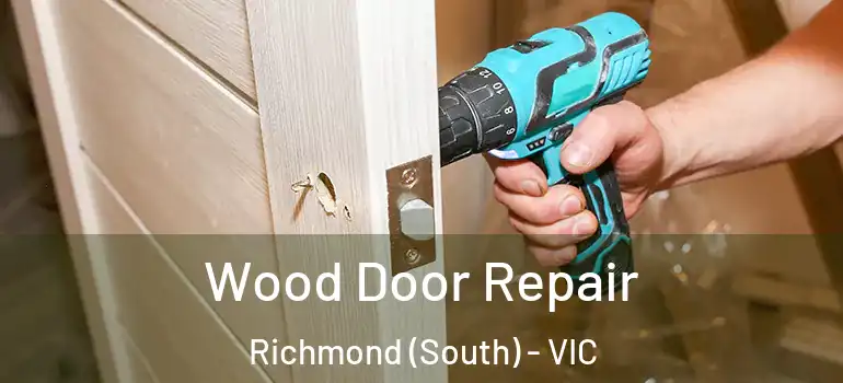 Wood Door Repair Richmond (South) - VIC
