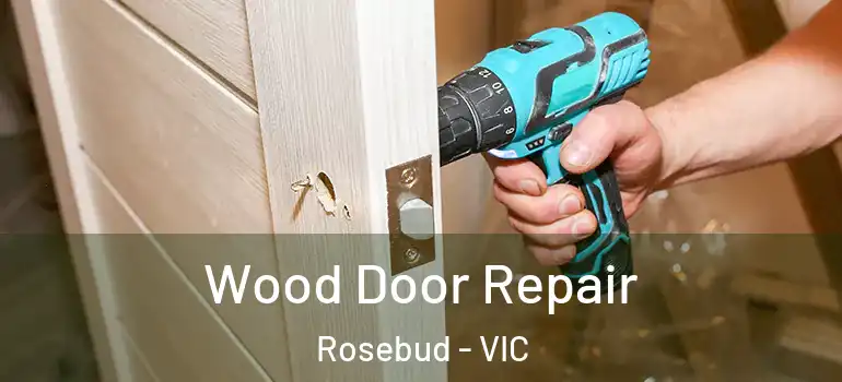Wood Door Repair Rosebud - VIC