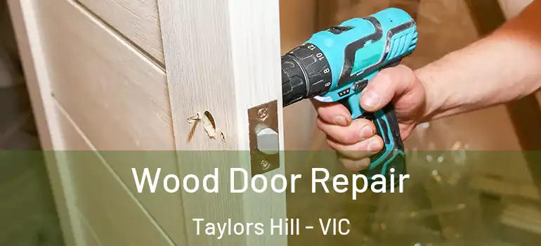 Wood Door Repair Taylors Hill - VIC