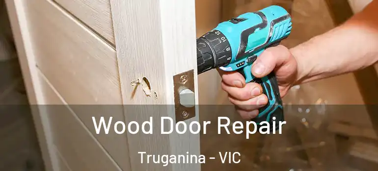 Wood Door Repair Truganina - VIC