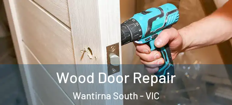 Wood Door Repair Wantirna South - VIC