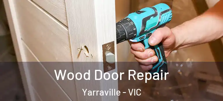 Wood Door Repair Yarraville - VIC