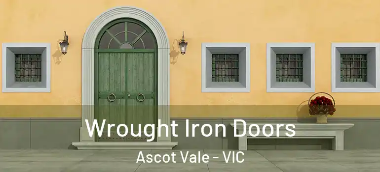 Wrought Iron Doors Ascot Vale - VIC