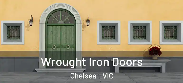 Wrought Iron Doors Chelsea - VIC